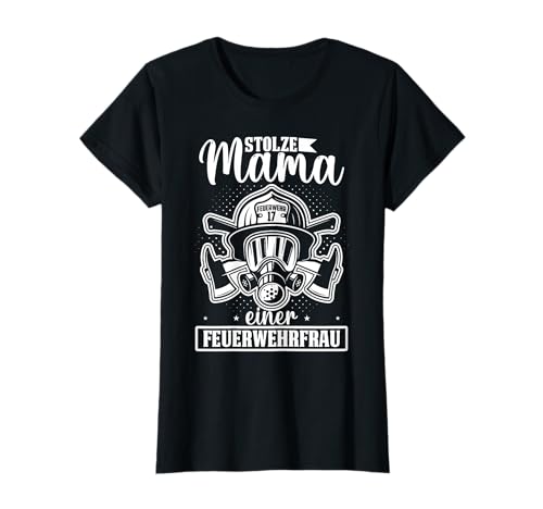 Stolze Mama einer Feuerwehrfrau Mutter Stolz Feuerwehr T-Shirt Stolze Mama einer Feuerwehrfrau Mutter Stolz Feuerwehr T-Shirt von Lustige Sprüche und Geschenke Feuerwehr