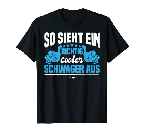 Herren So sieht ein richtig cooler Schwager aus Schwäger Geschenk T-Shirt Herren So sieht ein richtig cooler Schwager aus Schwäger Geschenk T-Shirt von Lustige Sprüche & Geschenke für den Schwager