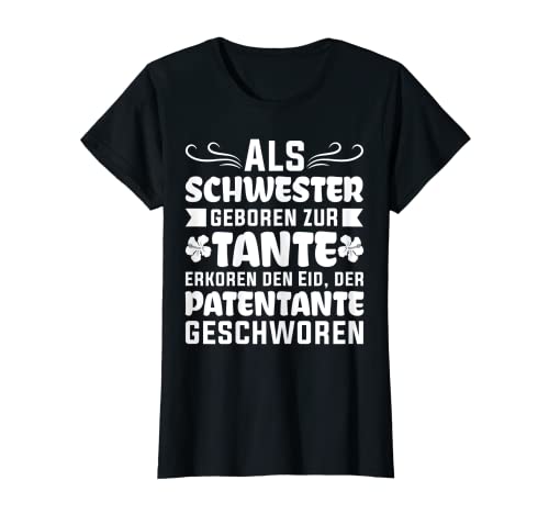 Damen Schwester Tante Patentante Taufpatin Fragen Patin werden T-Shirt Damen Schwester Tante Patentante Taufpatin Fragen Patin werden T-Shirt von Lustige Sprüche & Geschenke für die Patentante
