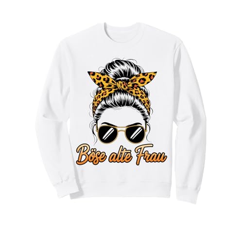 Lustig Böse alte Frau Lustiger Spruch Sarkasmus Ironie Damen Sweatshirt Lustig Böse alte Frau Lustiger Spruch Sarkasmus Ironie Damen Sweatshirt von Lustige Sprüche & Humorvolle Geschenke für Damen