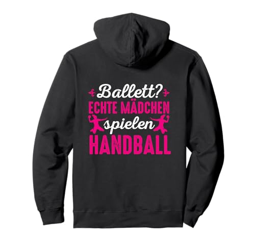 Ballett echte Mädchen spielen Handball Pullover Hoodie von Lustige Sprüche und Memes für Handball Fans