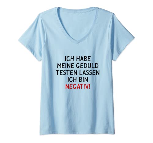 Damen Ich habe meine Geduld testen lassen Ich bin Negativ T-Shirt mit V-Ausschnitt Damen Ich habe meine Geduld testen lassen Ich bin Negativ T-Shirt mit V-Ausschnitt von Lustige Sprüche und Statements für den Alltag