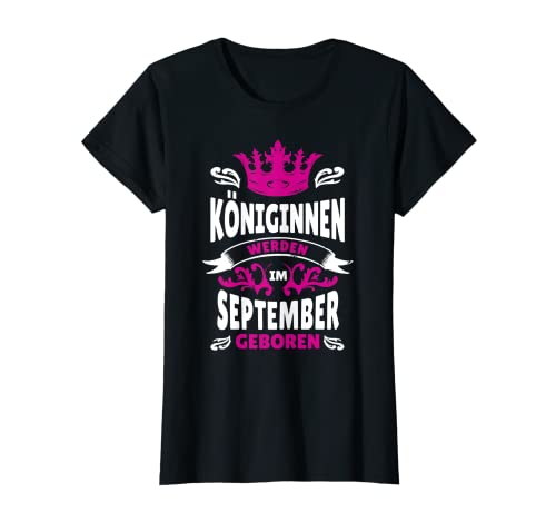 Damen Königinnen werden im September geboren Geburtstag T-Shirt Damen Königinnen werden im September geboren Geburtstag T-Shirt von Lustige Sprüche zum Geburtstag