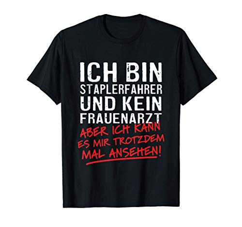 Herren Ich Bin Staplerfahrer Und Kein Frauenarzt Gabelstaplerfahrer T-Shirt Herren Ich Bin Staplerfahrer Und Kein Frauenarzt Gabelstaplerfahrer T-Shirt von Lustige Staplerfahrer Geschenke & Sprüche