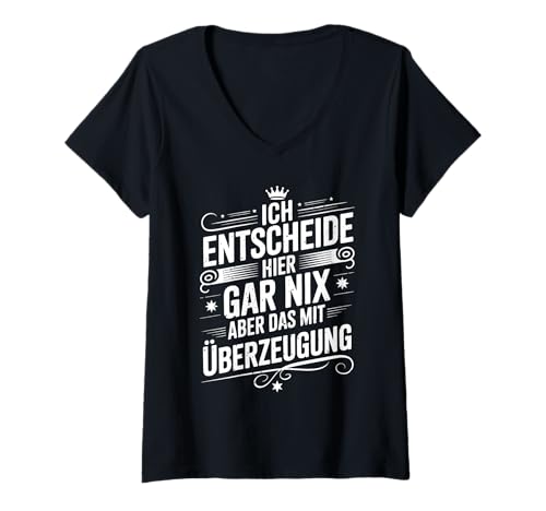 Damen Ich Entscheide Hier Gar Nix Damen Herren Lustiges Spruch T-Shirt mit V-Ausschnitt Damen Ich Entscheide Hier Gar Nix Damen Herren Lustiges Spruch T-Shirt mit V-Ausschnitt von Lustige Statement Sprüche Für Frauen Und Männer