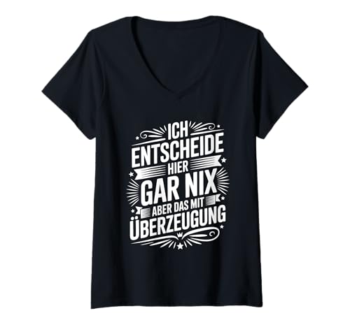 Damen Ich Entscheide Hier Gar Nix Damen Herren Lustiges Spruch T-Shirt mit V-Ausschnitt Damen Ich Entscheide Hier Gar Nix Damen Herren Lustiges Spruch T-Shirt mit V-Ausschnitt von Lustige Statement Sprüche Für Frauen Und Männer