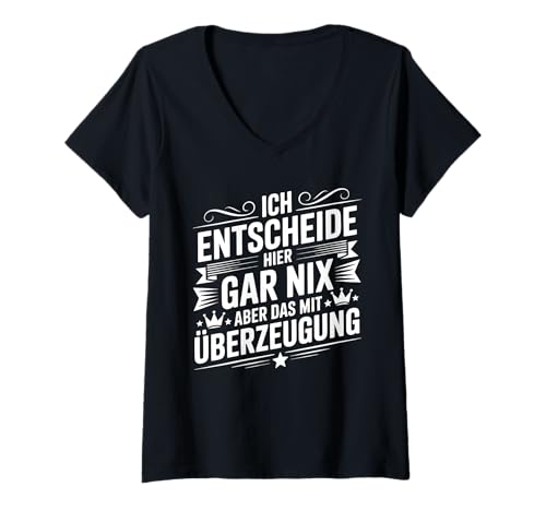 Damen Ich Entscheide Hier Gar Nix Damen Herren Lustiges Spruch T-Shirt mit V-Ausschnitt Damen Ich Entscheide Hier Gar Nix Damen Herren Lustiges Spruch T-Shirt mit V-Ausschnitt von Lustige Statement Sprüche Für Frauen Und Männer
