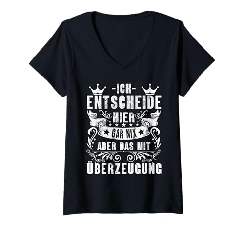 Damen Ich Entscheide Hier Gar Nix Damen Herren Lustiges Spruch T-Shirt mit V-Ausschnitt Damen Ich Entscheide Hier Gar Nix Damen Herren Lustiges Spruch T-Shirt mit V-Ausschnitt von Lustige Statement Sprüche Für Frauen Und Männer