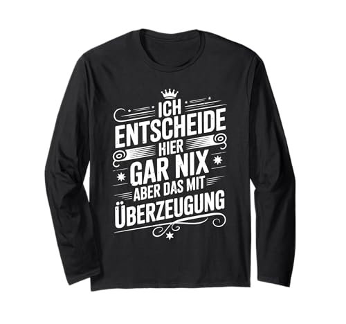 Ich Entscheide Hier Gar Nix Damen Herren Lustiges Spruch Langarmshirt Ich Entscheide Hier Gar Nix Damen Herren Lustiges Spruch Langarmshirt von Lustige Statement Sprüche Für Frauen Und Männer
