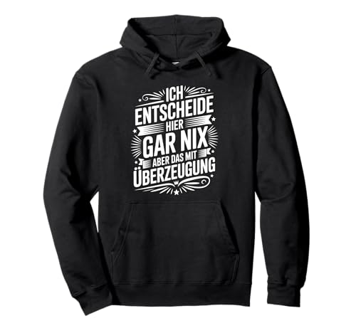 Ich Entscheide Hier Gar Nix Damen Herren Lustiges Spruch Pullover Hoodie Ich Entscheide Hier Gar Nix Damen Herren Lustiges Spruch Pullover Hoodie von Lustige Statement Sprüche Für Frauen Und Männer