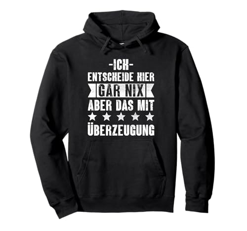 Ich Entscheide Hier Gar Nix Damen Herren Lustiges Spruch Pullover Hoodie Ich Entscheide Hier Gar Nix Damen Herren Lustiges Spruch Pullover Hoodie von Lustige Statement Sprüche Für Frauen Und Männer