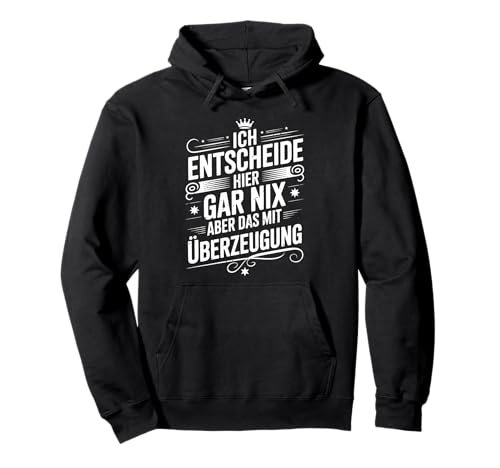 Ich Entscheide Hier Gar Nix Damen Herren Lustiges Spruch Pullover Hoodie Ich Entscheide Hier Gar Nix Damen Herren Lustiges Spruch Pullover Hoodie von Lustige Statement Sprüche Für Frauen Und Männer