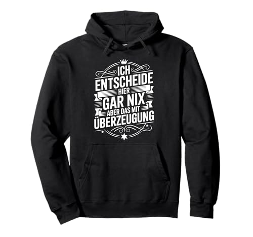 Ich Entscheide Hier Gar Nix Damen Herren Lustiges Spruch Pullover Hoodie Ich Entscheide Hier Gar Nix Damen Herren Lustiges Spruch Pullover Hoodie von Lustige Statement Sprüche Für Frauen Und Männer
