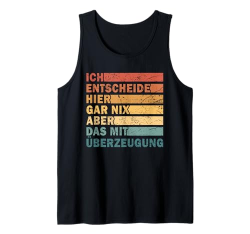 Ich Entscheide Hier Gar Nix Damen Herren Lustiges Spruch Tank Top Ich Entscheide Hier Gar Nix Damen Herren Lustiges Spruch Tank Top von Lustige Statement Sprüche Für Frauen Und Männer