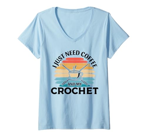 Damen I Just Need Coffee and My Crochet T-Shirt mit V-Ausschnitt Damen I Just Need Coffee and My Crochet T-Shirt mit V-Ausschnitt von Lustige Strick & Häkeln Geschenke Strickerinnen
