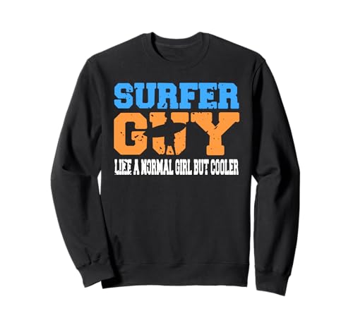 Lustiger Surfer Mann Humor Wie Normales Mädchen, Cooler Sweatshirt Lustiger Surfer Mann Humor Wie Normales Mädchen, Cooler Sweatshirt von Lustige Surfer Männer Strandfreunde