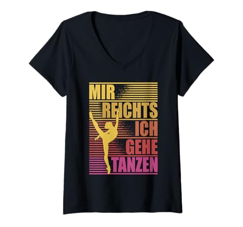 Damen Mir Reichts Ich Gehe Tanzen Lustiger Tanz Spruch Tänzerin T-Shirt mit V-Ausschnitt Damen Mir Reichts Ich Gehe Tanzen Lustiger Tanz Spruch Tänzerin T-Shirt mit V-Ausschnitt von Lustige Tanz Sprüche Geschenkidee Zum Tanzen