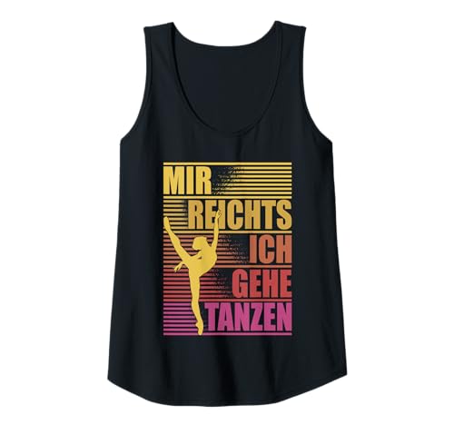 Damen Mir Reichts Ich Gehe Tanzen Lustiger Tanz Spruch Tänzerin Tank Top Damen Mir Reichts Ich Gehe Tanzen Lustiger Tanz Spruch Tänzerin Tank Top von Lustige Tanz Sprüche Geschenkidee Zum Tanzen