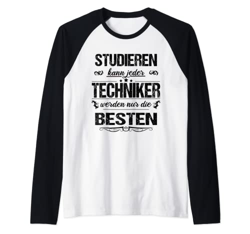 Herren Studieren Kann Jeder Techniker Werden Nur Die Besten Raglan Herren Studieren Kann Jeder Techniker Werden Nur Die Besten Raglan von Lustige Techniker Sprüche Prüfung Bestanden