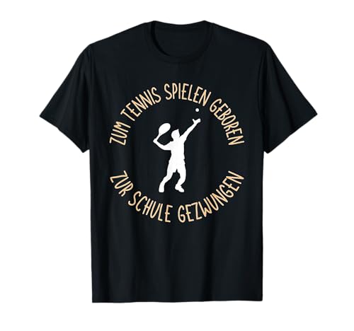 Zum Tennis Spielen Geboren Zur Schule Gezwungen - Jungs T-Shirt Zum Tennis Spielen Geboren Zur Schule Gezwungen - Jungs T-Shirt von Lustige Tennisspieler Geschenke Jungs