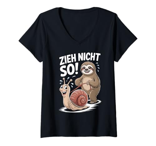 Damen Faultier Humor Spruch Zieh Nicht So Schnecke Witzig T-Shirt mit V-Ausschnitt von Lustige Tier Illustration langsam chillig Fun
