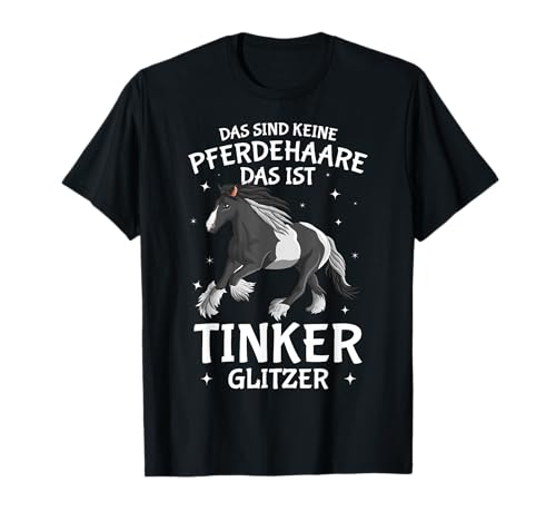 Tinker Pferd Glitzer Spruch Reiterin Damen Pferde Mädchen T-Shirt von Lustige Tinker Pferde Frau Kinder Geschenkideen