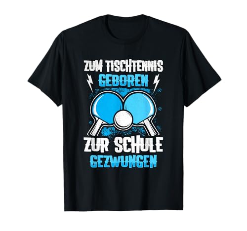 Zum Tischtennis Geboren Spruch Kinder Tischtennisspieler T-Shirt Zum Tischtennis Geboren Spruch Kinder Tischtennisspieler T-Shirt von Lustige Tischtennis Geschenke Kinder Jungen Jungs
