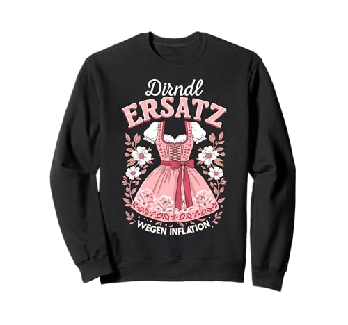 Trachtenshirt Damen | Ersatz Dirndl Ersatzdirndl, Trachten Sweatshirt von Lustige Tracht Motive & Outfits für Frauen