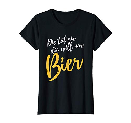 Damen Die tut nix die will nur Bier - Biertrinkerin T-Shirt von Lustige Trinksprüche MerchDesignStudio