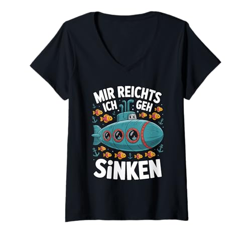 Damen Mir Reichts Ich GEH Sinken Lustig Spruch T-Shirt mit V-Ausschnitt Damen Mir Reichts Ich GEH Sinken Lustig Spruch T-Shirt mit V-Ausschnitt von Lustige U-Boot Sprüche Meer Humor