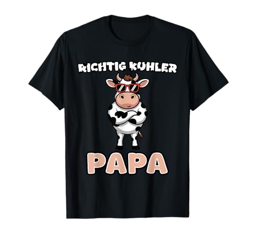 Herren Richtig Kuhler Papa - Kuh mit Sonnenbrille - Vatertag T-Shirt von Lustige Vatertag Sprüche für Tierfreunde