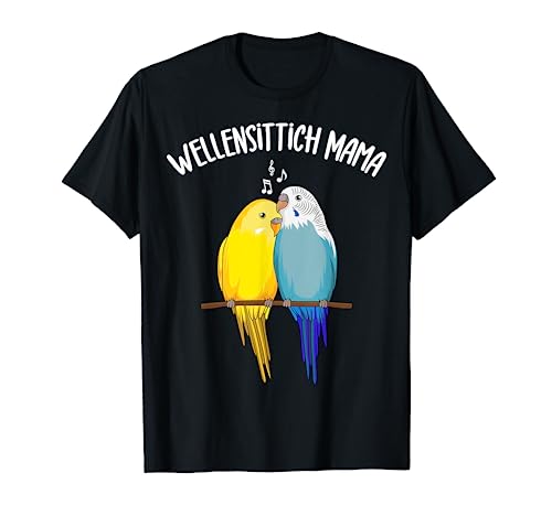 Wellensittich Mama lustig Sittich Vogelbesitzerin T-Shirt von Lustige Vogel Liebhaber Geschenkideen