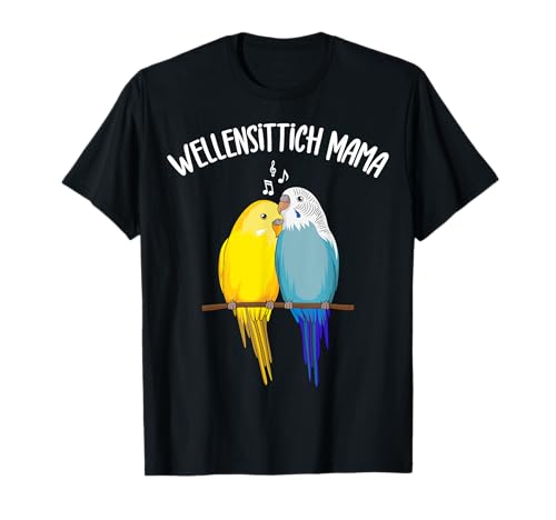 Wellensittich Mama lustig Sittich Vogelbesitzerin T-Shirt von Lustige Vogel Liebhaber Geschenkideen