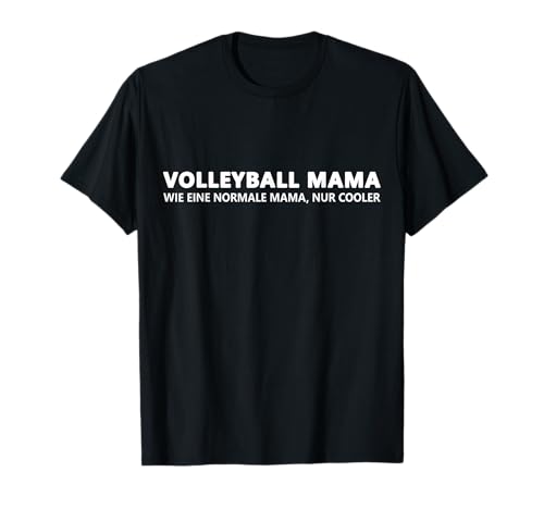 Volleyball Mama Wie Eine Normale Mama Nur Cooler T-Shirt Volleyball Mama Wie Eine Normale Mama Nur Cooler T-Shirt von Lustige Volleyball Mama Outfits