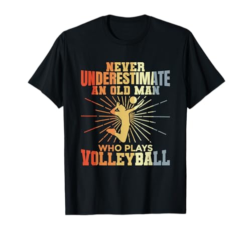 Never Underestimate An Old Man Who Play Volleyball T-Shirt Never Underestimate An Old Man Who Play Volleyball T-Shirt von Lustige Volleyball Opa Bekleidung