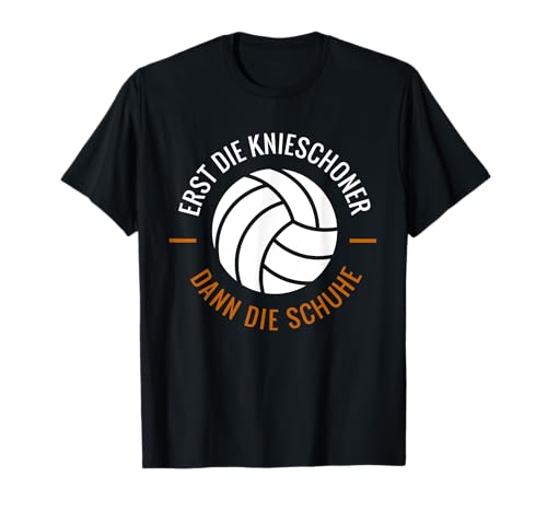 Erst Die Knieschoner Dann Die Schuhe - Lustiges Volleyball T-Shirt Erst Die Knieschoner Dann Die Schuhe - Lustiges Volleyball T-Shirt von Lustige Volleyball Outfits