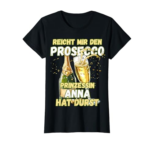 Prosecco TShirt Spruch JGA Shirt Vorname Anna Damen T-Shirt Prosecco TShirt Spruch JGA Shirt Vorname Anna Damen T-Shirt von Lustige Vornamen Damen Shirts mit Prosecco Spruch