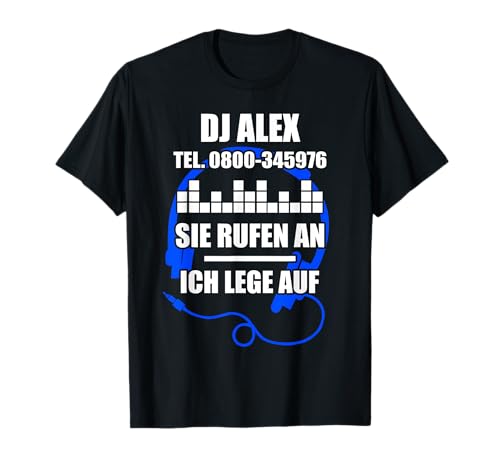 ALEX TShirt Spruch Lustig DJ Vorname Männer Name T-Shirt ALEX TShirt Spruch Lustig DJ Vorname Männer Name T-Shirt von Lustige Vornamen Designs für Männer