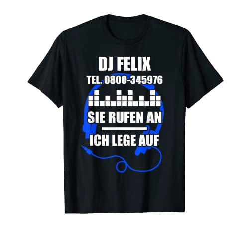 Herren FELIX TShirt Spruch Lustig DJ Vorname Männer Name T-Shirt Herren FELIX TShirt Spruch Lustig DJ Vorname Männer Name T-Shirt von Lustige Vornamen Designs für Männer