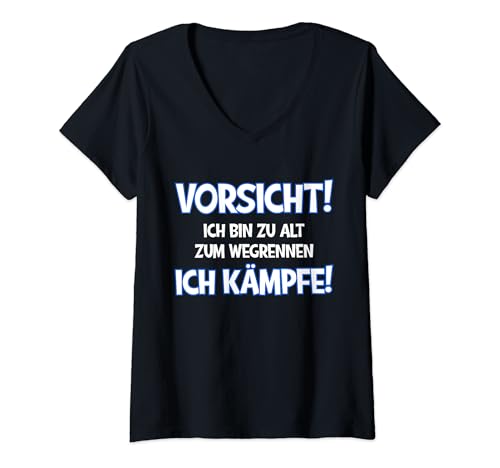 Damen Vorsicht! Ich Bin Zu Alt Zum Wegrennen Ich Kämpfe T-Shirt mit V-Ausschnitt von Lustige Vorsicht! Ich Bin Alt Wegrennen Geschenk