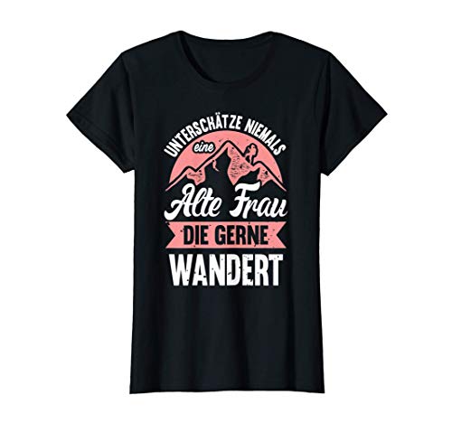 Damen Unterschätze Niemals Eine Alte Frau Die Gerne Wandert T-Shirt Damen Unterschätze Niemals Eine Alte Frau Die Gerne Wandert T-Shirt von Lustige Wandern Berge Geschenkidee