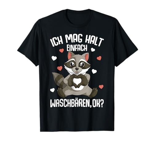 Waschbär Ich mag halt Waschbären Mädchen Kinder Damen T-Shirt von Lustige Waschbär Liebhaber Geschenk