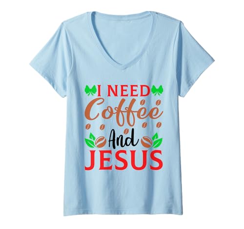 Damen I Need Coffee and Jesus T-Shirt mit V-Ausschnitt Damen I Need Coffee and Jesus T-Shirt mit V-Ausschnitt von Lustige Weihnachts- und Weihnachtsgeschenke