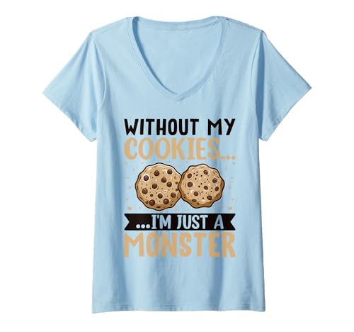 Damen Without My Cookies I'm Just A Monster T-Shirt mit V-Ausschnitt Damen Without My Cookies I'm Just A Monster T-Shirt mit V-Ausschnitt von Lustige Weihnachts- und Weihnachtsgeschenke