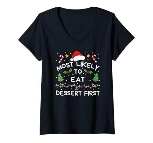 Damen Most Likely to Eat Dessert First Christmas Family Matching T-Shirt mit V-Ausschnitt Damen Most Likely to Eat Dessert First Christmas Family Matching T-Shirt mit V-Ausschnitt von Lustige Weihnachtsfamilie Passende Urlaubskleidung