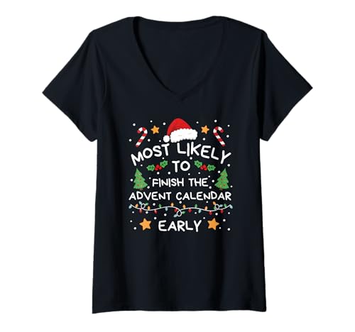 Damen Most Likely to Finish The Advent Calendar Early Christmas T-Shirt mit V-Ausschnitt Damen Most Likely to Finish The Advent Calendar Early Christmas T-Shirt mit V-Ausschnitt von Lustige Weihnachtsfamilie Passende Urlaubskleidung