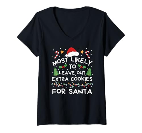 Damen Most Likely to Leave Out Extra Cookies for Santa Christmas T-Shirt mit V-Ausschnitt Damen Most Likely to Leave Out Extra Cookies for Santa Christmas T-Shirt mit V-Ausschnitt von Lustige Weihnachtsfamilie Passende Urlaubskleidung