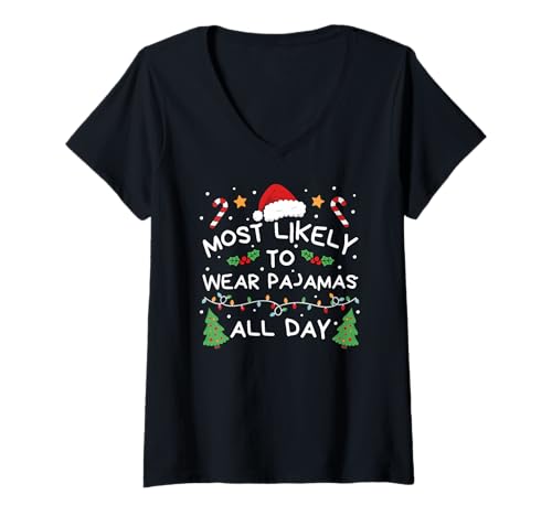 Damen Most Likely to Wear Pajamas All Day Christmas Family T-Shirt mit V-Ausschnitt Damen Most Likely to Wear Pajamas All Day Christmas Family T-Shirt mit V-Ausschnitt von Lustige Weihnachtsfamilie Passende Urlaubskleidung