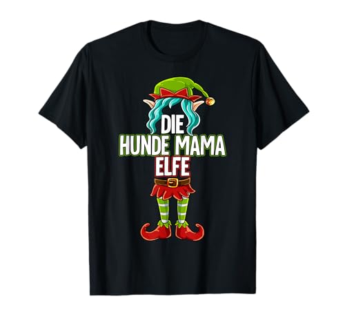 Hunde Mama Elfe Partnerlook Weihnachten T-Shirt Hunde Mama Elfe Partnerlook Weihnachten T-Shirt von Lustige Weihnachtsoutfits Familie