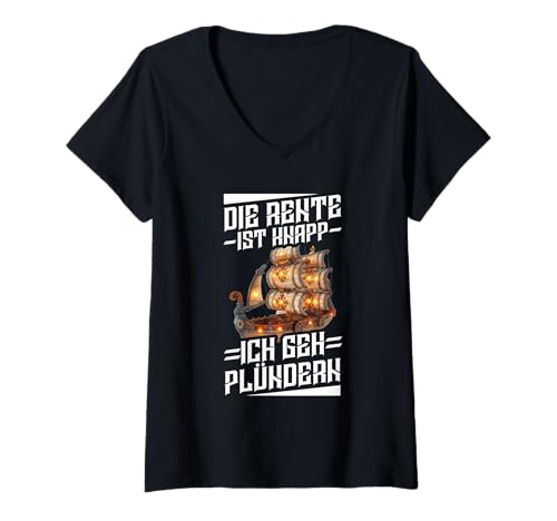 Damen Die Rente Ist Knapp Ich GEH Plündern Wikinger Schiff Spruch T-Shirt mit V-Ausschnitt Damen Die Rente Ist Knapp Ich GEH Plündern Wikinger Schiff Spruch T-Shirt mit V-Ausschnitt von Lustige Wikinger & Rentner Sprüche
